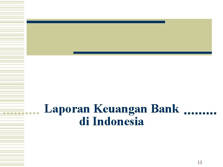 Laporan Keuangan Bank di Indonesia 13 