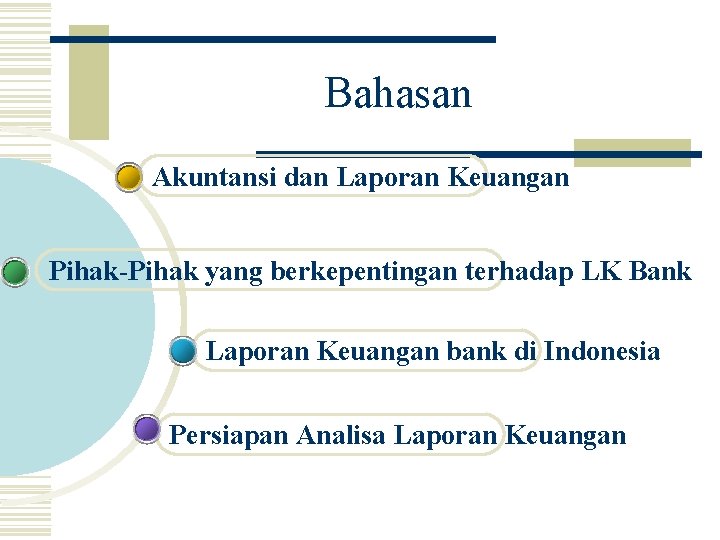 Bahasan Akuntansi dan Laporan Keuangan Pihak-Pihak yang berkepentingan terhadap LK Bank Laporan Keuangan bank