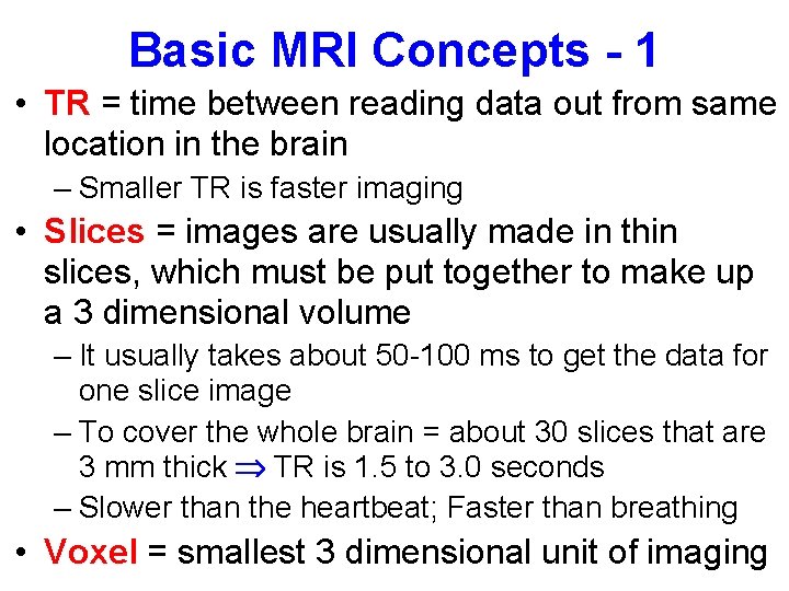 Basic MRI Concepts - 1 • TR = time between reading data out from