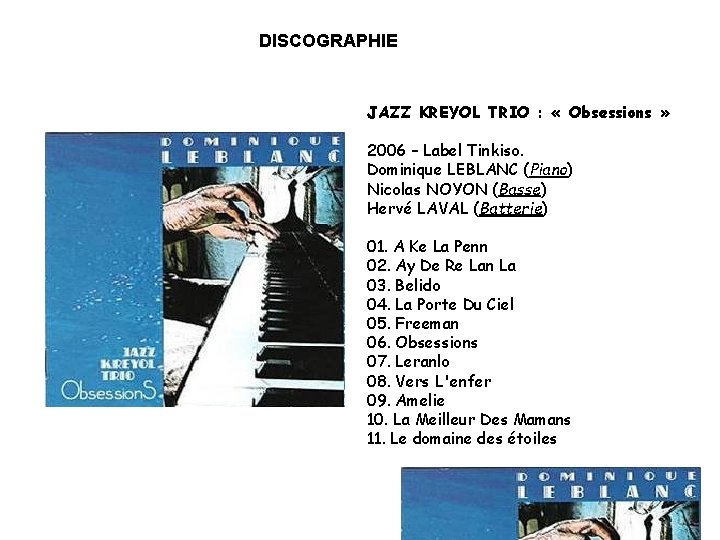 DISCOGRAPHIE JAZZ KREYOL TRIO : « Obsessions » 2006 – Label Tinkiso. Dominique LEBLANC