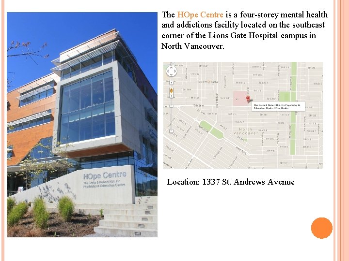 The HOpe Centre is a four-storey mental health and addictions facility located on the