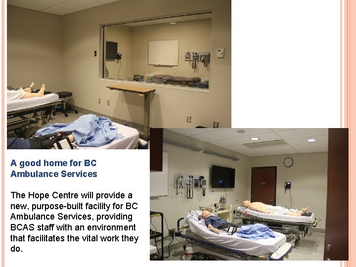 A good home for BC Ambulance Services The Hope Centre will provide a new,