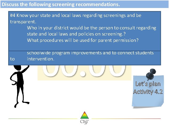 Discuss the following screening recommendations. #4 Know your state and local laws regarding screenings