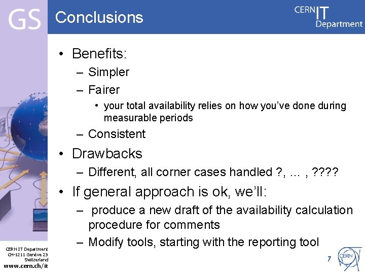 Conclusions • Benefits: – Simpler – Fairer • your total availability relies on how