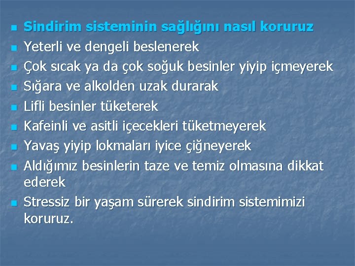 n n n n n Sindirim sisteminin sağlığını nasıl koruruz Yeterli ve dengeli beslenerek