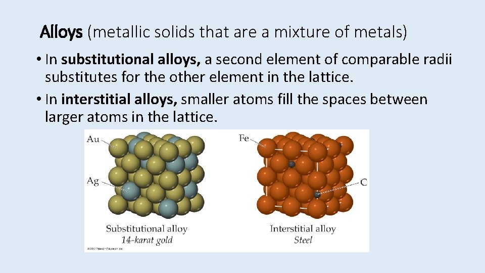 Alloys (metallic solids that are a mixture of metals) • In substitutional alloys, a