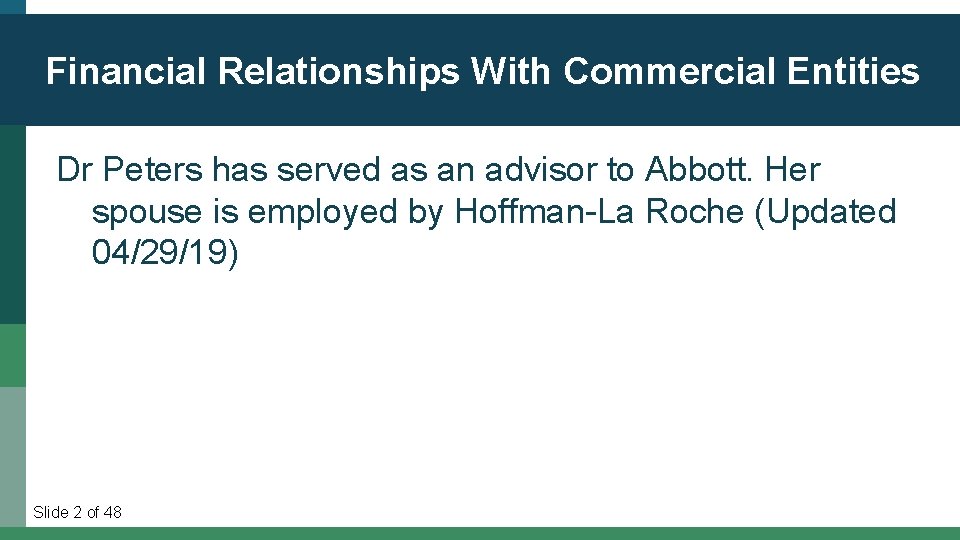 Financial Relationships With Commercial Entities Dr Peters has served as an advisor to Abbott.