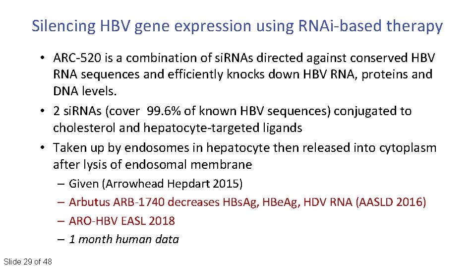 Silencing HBV gene expression using RNAi‐based therapy • ARC‐ 520 is a combination of