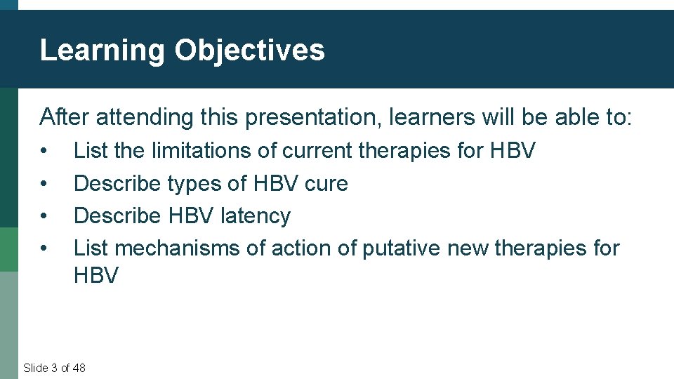 Learning Objectives After attending this presentation, learners will be able to: • List the