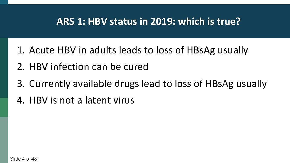 ARS 1: HBV status in 2019: which is true? 1. Acute HBV in adults