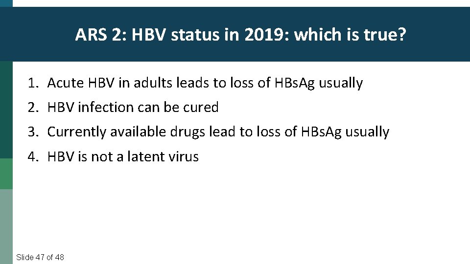 ARS 2: HBV status in 2019: which is true? 1. Acute HBV in adults