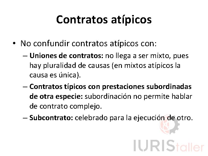 Contratos atípicos • No confundir contratos atípicos con: – Uniones de contratos: no llega