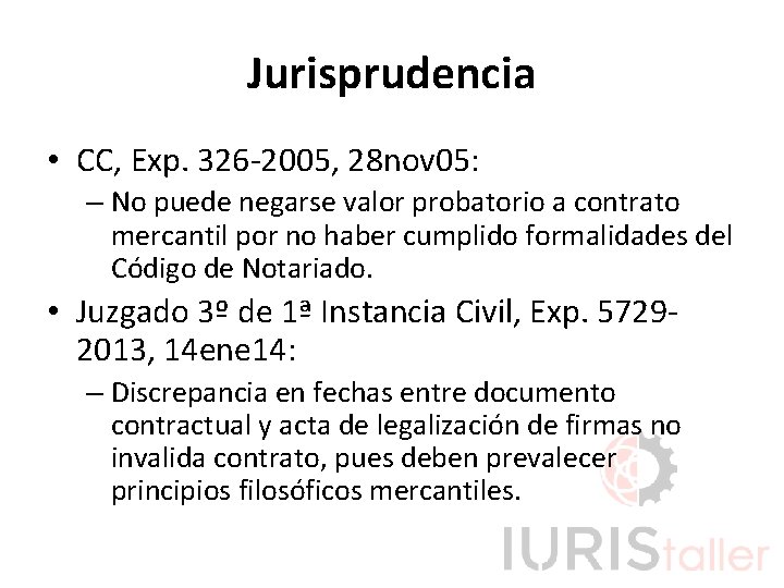 Jurisprudencia • CC, Exp. 326 -2005, 28 nov 05: – No puede negarse valor