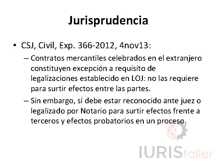 Jurisprudencia • CSJ, Civil, Exp. 366 -2012, 4 nov 13: – Contratos mercantiles celebrados