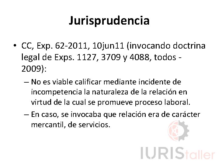 Jurisprudencia • CC, Exp. 62 -2011, 10 jun 11 (invocando doctrina legal de Exps.