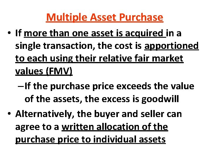 Multiple Asset Purchase • If more than one asset is acquired in a single