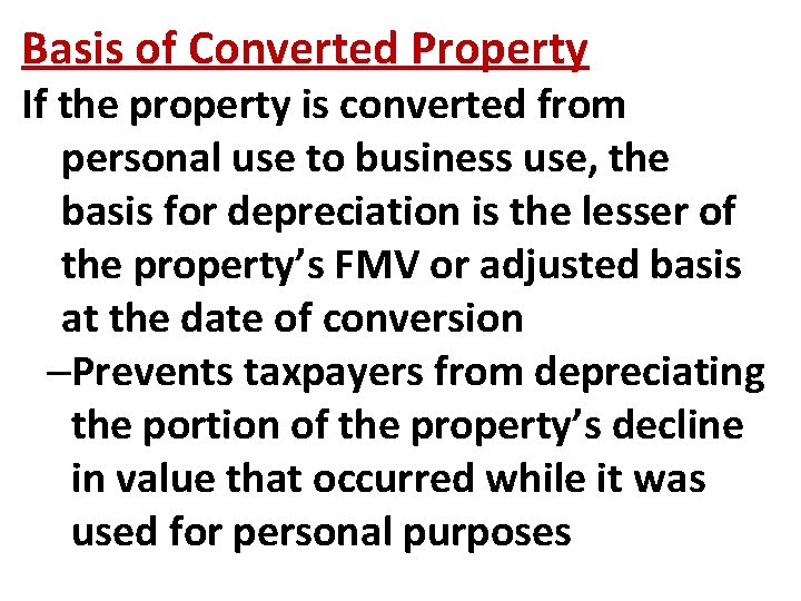 Basis of Converted Property If the property is converted from personal use to business