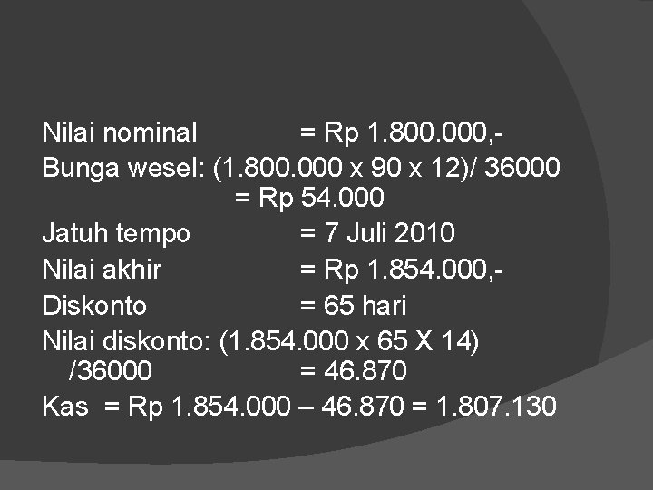 Nilai nominal = Rp 1. 800. 000, Bunga wesel: (1. 800. 000 x 90