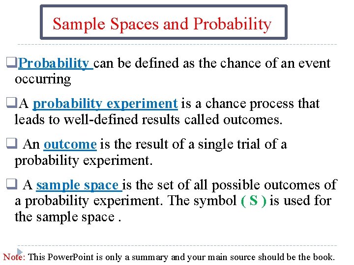  Sample Spaces and Probability q. Probability can be defined as the chance of
