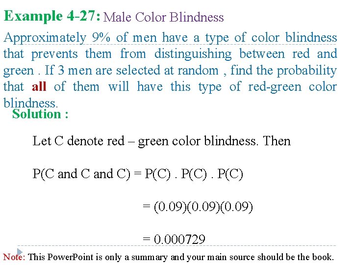 Example 4 -27: Male Color Blindness Approximately 9% of men have a type of