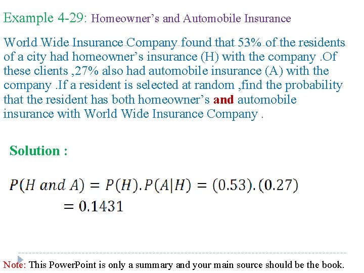 Example 4 -29: Homeowner’s and Automobile Insurance World Wide Insurance Company found that 53%