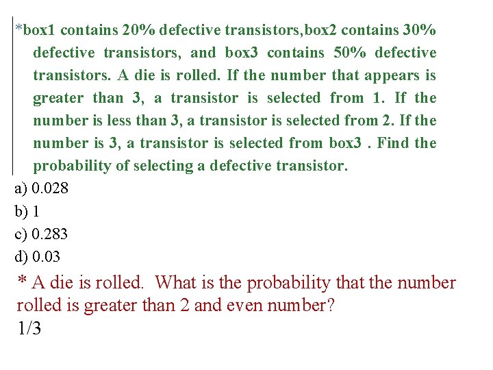 *box 1 contains 20% defective transistors, box 2 contains 30% defective transistors, and box
