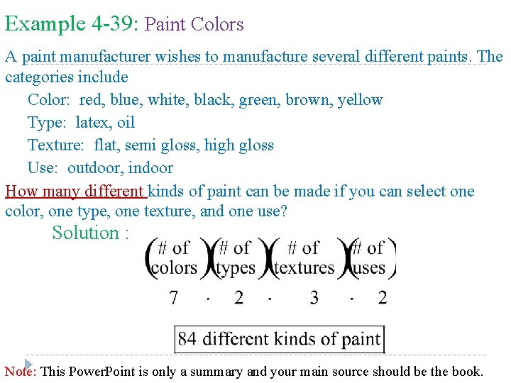 Example 4 -39: Paint Colors A paint manufacturer wishes to manufacture several different paints.