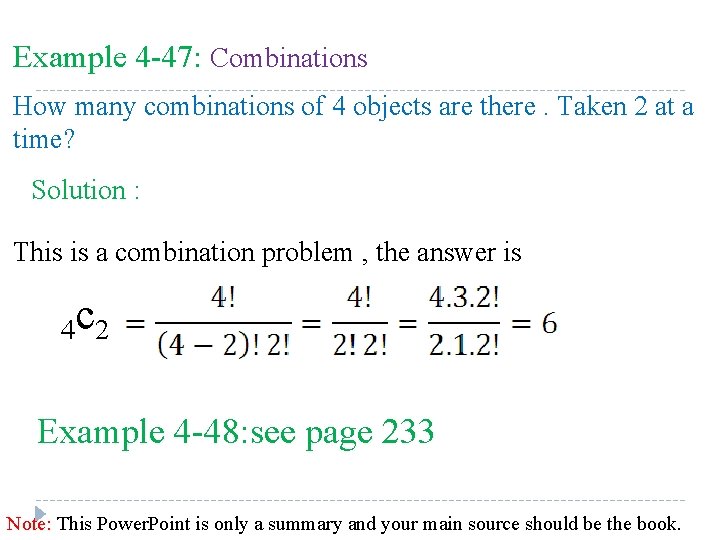 Example 4 -47: Combinations How many combinations of 4 objects are there. Taken 2