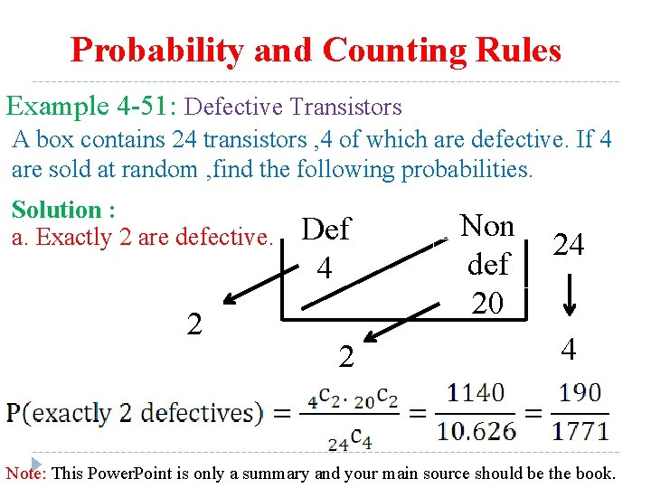 Probability and Counting Rules Example 4 -51: Defective Transistors A box contains 24 transistors