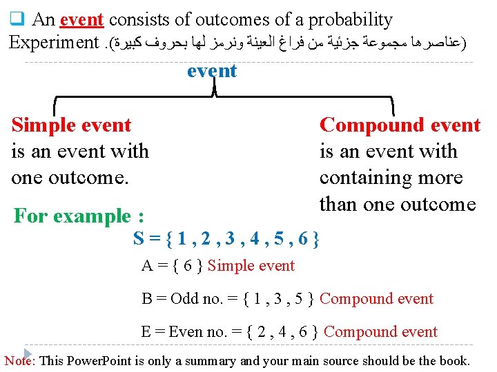 q An event consists of outcomes of a probability Experiment. ( ﻛﺒﻴﺮﺓ ﺑﺤﺮﻭﻑ ﻟﻬﺎ