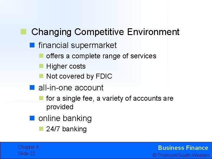 n Changing Competitive Environment n financial supermarket n offers a complete range of services
