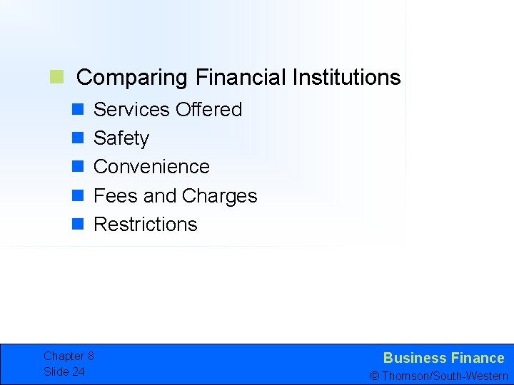 n Comparing Financial Institutions n n n Services Offered Safety Convenience Fees and Charges