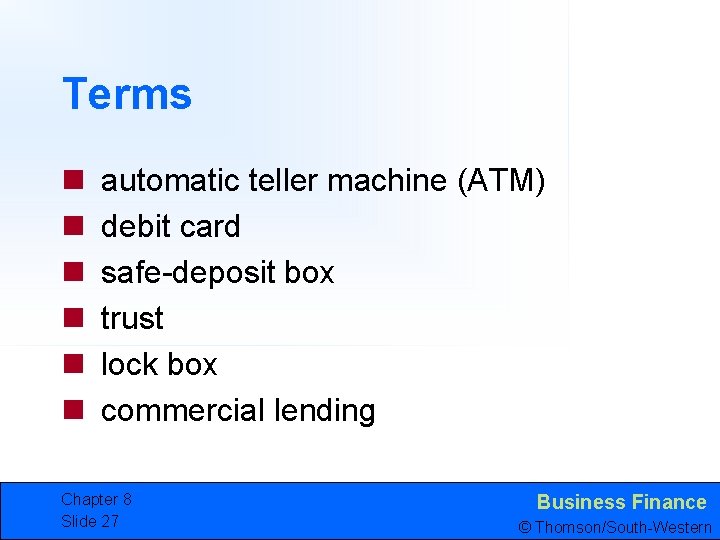 Terms n n n automatic teller machine (ATM) debit card safe-deposit box trust lock