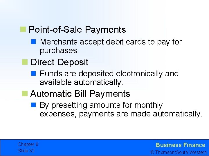 n Point-of-Sale Payments n Merchants accept debit cards to pay for purchases. n Direct