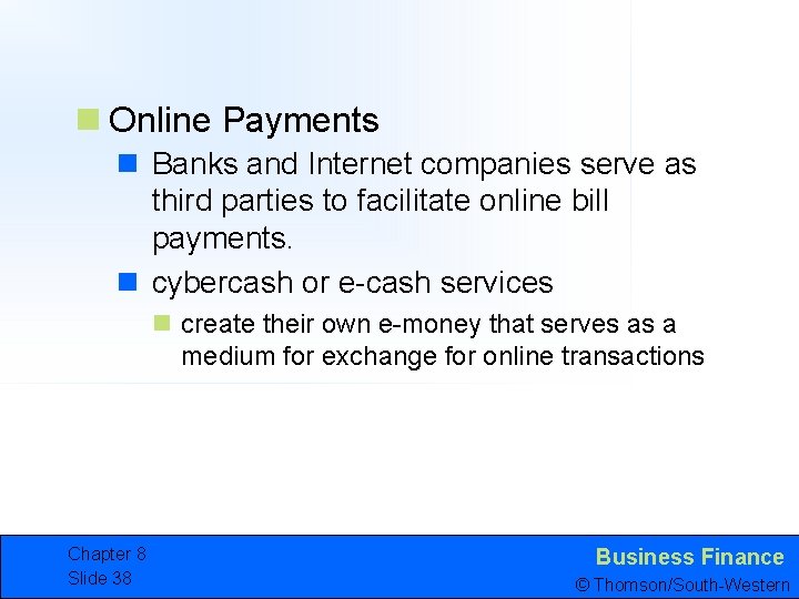 n Online Payments n Banks and Internet companies serve as third parties to facilitate