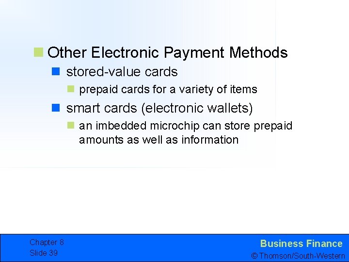 n Other Electronic Payment Methods n stored-value cards n prepaid cards for a variety