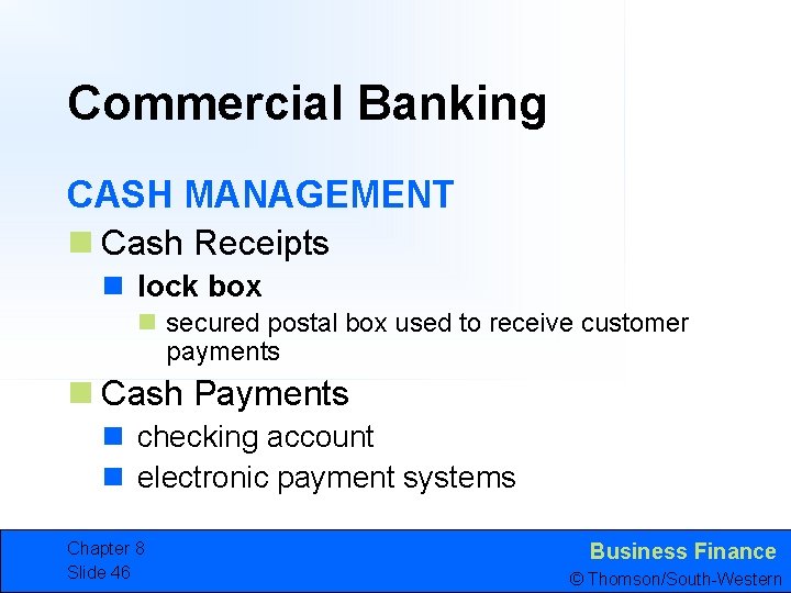 Commercial Banking CASH MANAGEMENT n Cash Receipts n lock box n secured postal box