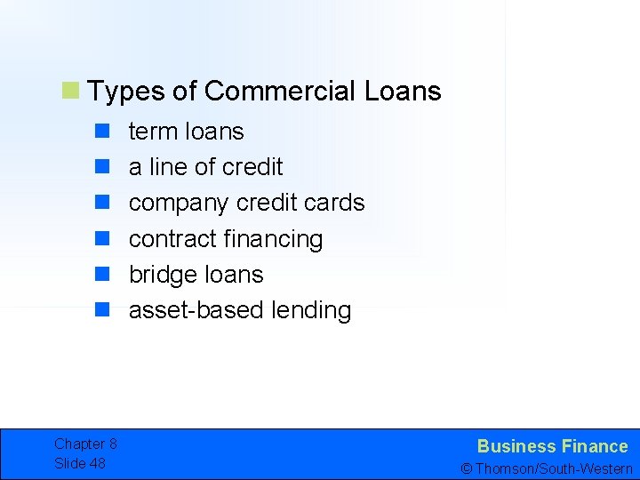 n Types of Commercial Loans n n n Chapter 8 Slide 48 term loans