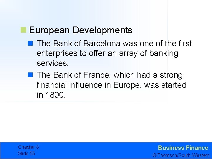 n European Developments n The Bank of Barcelona was one of the first enterprises