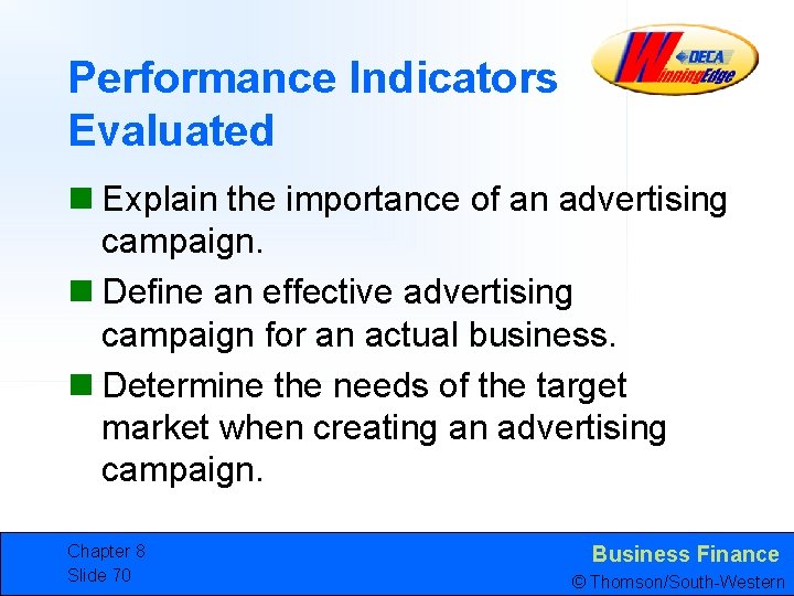 Performance Indicators Evaluated n Explain the importance of an advertising campaign. n Define an