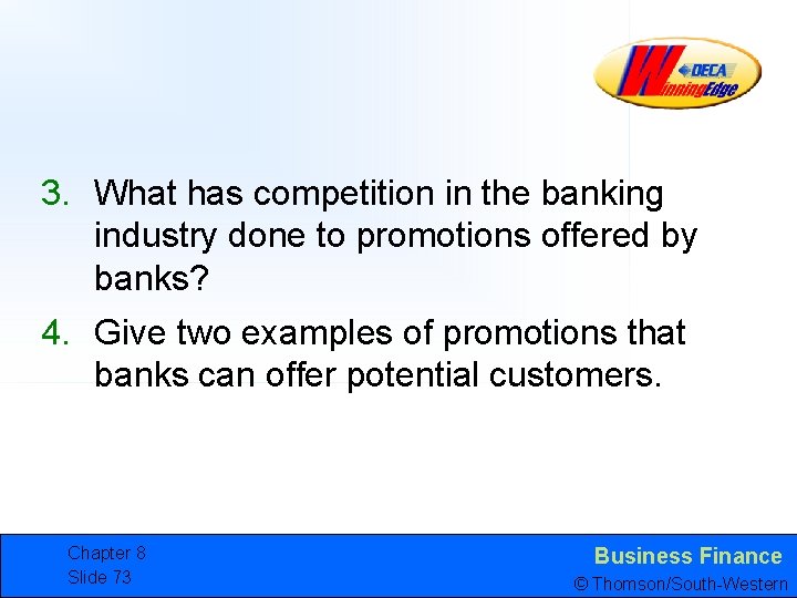 3. What has competition in the banking industry done to promotions offered by banks?