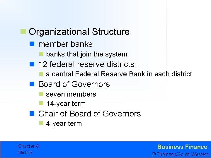n Organizational Structure n member banks n banks that join the system n 12