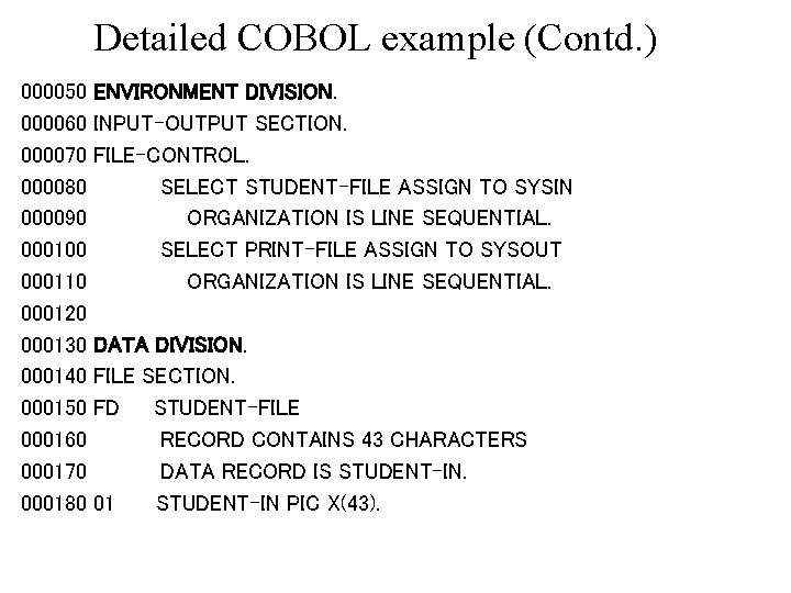 Detailed COBOL example (Contd. ) 000050 000060 000070 000080 000090 000100 000110 000120 000130
