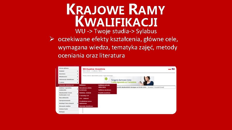 KRAJOWE RAMY K WALIFIKACJI WU -> Twoje studia-> Sylabus Ø oczekiwane efekty kształcenia, główne