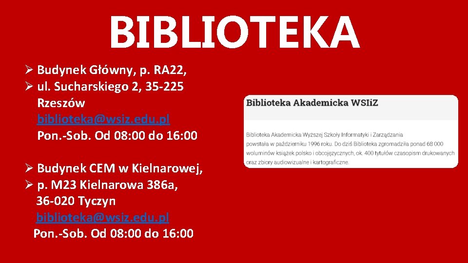 BIBLIOTEKA Ø Budynek Główny, p. RA 22, Ø ul. Sucharskiego 2, 35 -225 Rzeszów