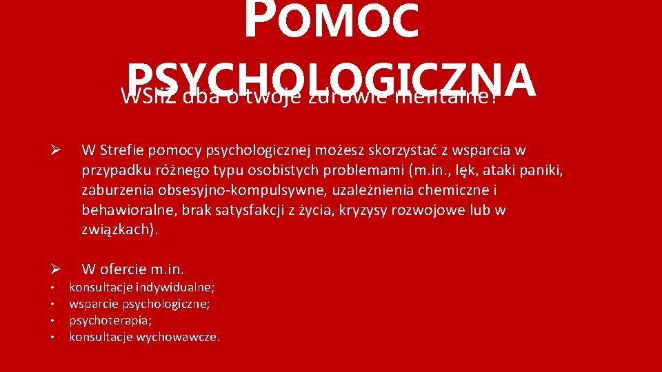 POMOC PSYCHOLOGICZNA WSIi. Z dba o twoje zdrowie mentalne! Ø W Strefie pomocy psychologicznej