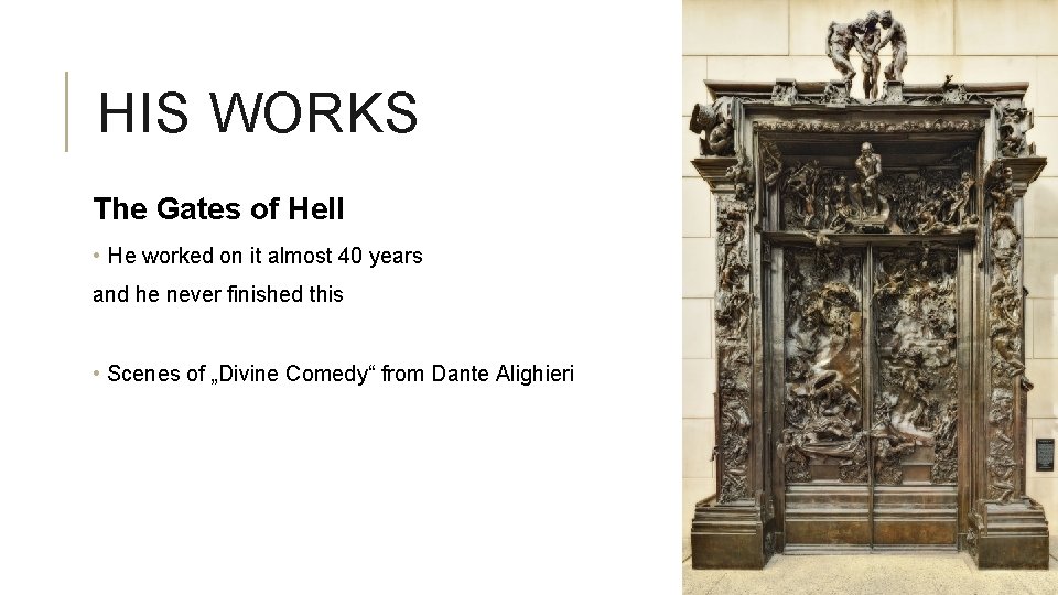 HIS WORKS The Gates of Hell • He worked on it almost 40 years