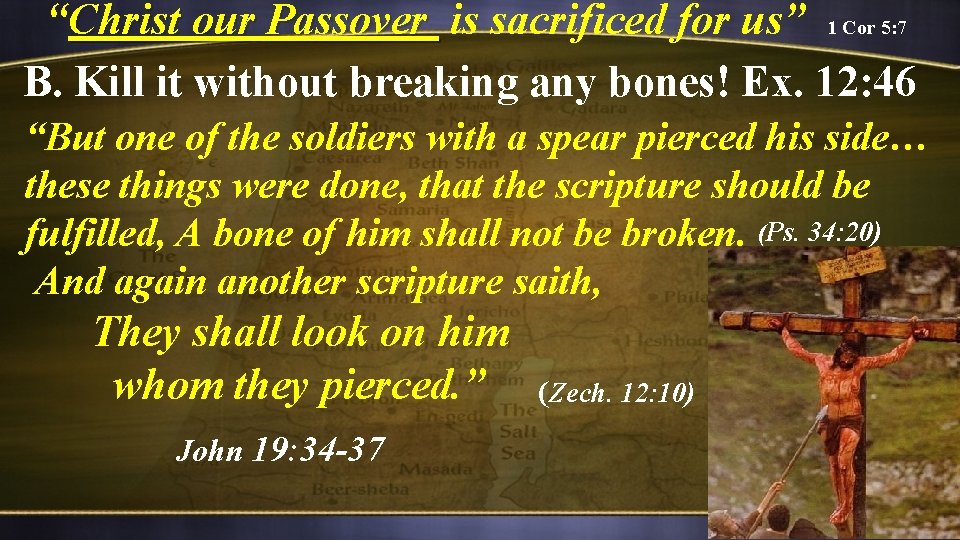  “Christ our Passover is sacrificed for us” 1 Cor 5: 7 Christ our