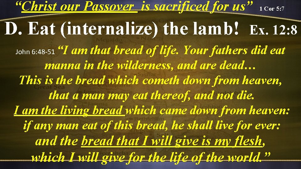  “Christ our Passover is sacrificed for us” 1 Cor 5: 7 Christ our