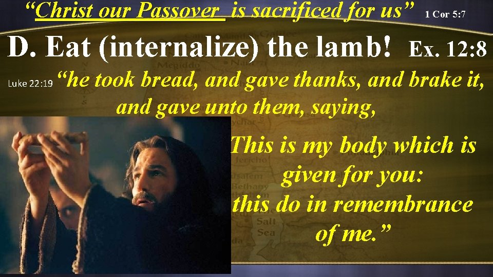  “Christ our Passover is sacrificed for us” 1 Cor 5: 7 Christ our